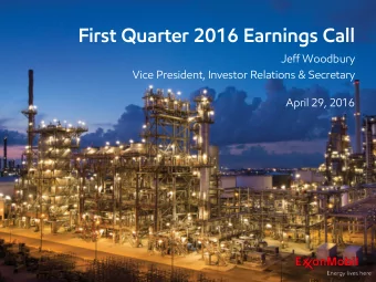 First Quarter 2016 Earnings Call  Jeff Woodbury  Vice President, Investor Relations &amp; Secretary
