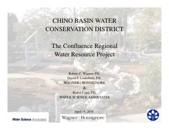 CHINO BASIN WATER  CONSERVATION DISTRICT  The Confluence Regional  Water Resource Project  Robert