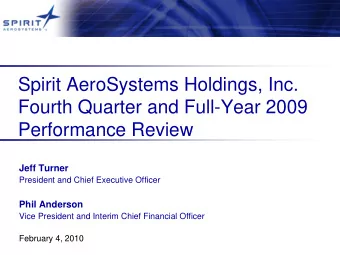 Spirit AeroSystems Holdings, Inc.  Fourth Quarter and Full-Year 2009  Performance Review  Jeff