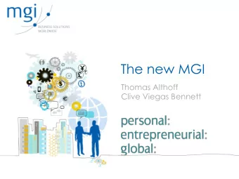 The new MGI  Thomas Althoff  Clive Viegas Bennett  The Chicago AGM Chicago The Plan  Agreed  by