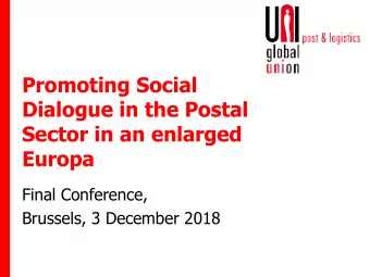 Promoting Social  Dialogue in the Postal  Sector in an enlarged  Europa  Final Conference,