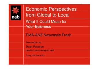 Economic Perspectives  p  from Global to Local  What It Could Mean for  Your Business  Your