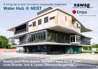 Water Hub @ NEST  Bastian Etter, Anita Wittmer, Barbara J. Ward, Kai M. Udert,  Linda Strande, Tove