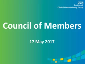 Council of Members 17 May 2017  Minutes of last meeting:  March 2017  Update on Council of  Members