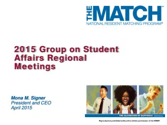 2015 Group on Student  Affairs Regional  Meetings  Mona M. Signer  President and CEO  April 2015
