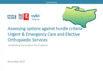 Urgent &amp; Emergency Care and Ele  lective  Ort  rthopaedic Services  Establishing the medium