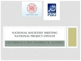 NATIONAL SOCIETIES MEETING  NATIONAL PROJECT UPDATE  OCTOBER 10-11 2015, INNSBRUCK, AUSTRIA