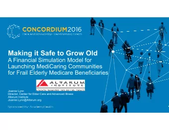 Making it Safe to Grow Old  A Financial Simulation Model for  Launching MediCaring Communities  for