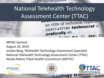 National Telehealth Technology  Assessment Center (TTAC)  NRTRC Summit  August 29, 2019  Jordan