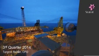 3 rd Quarter 2014  Torgrim Reitan, CFO  Third quarter 2014  Solid adjusted earnings and cash