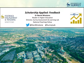 Student engagement with feedback  Dr Naomi Winstone  Reader in Higher Education  Dr Naomi Winstone