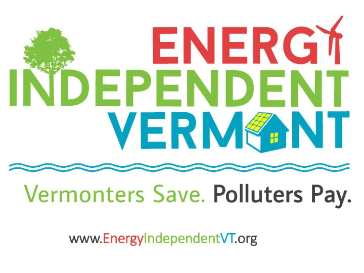en energy gyindependentvt vt org rg who we are re
