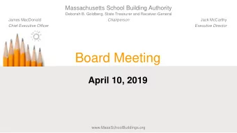 Board Meeting  April 10, 2019  www.MassSchoolBuildings.org  Table of Contents  Project Votes