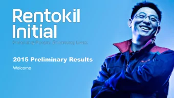 2015 Preliminary Results  Welcome  This presentation contains statements that are, or may be,