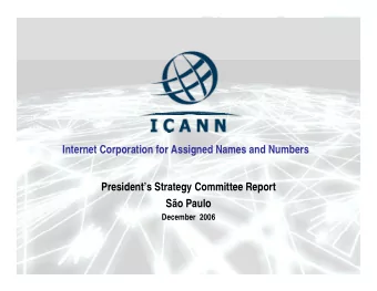 Internet Corporation for Assigned Names and Numbers  Presidents Strategy Committee Report  So