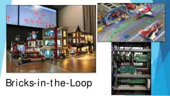 Bricks-in-the-Loop  Scott M Thompson, CACI, Inc.  S  tarting Programming in BAS  IC at 13.