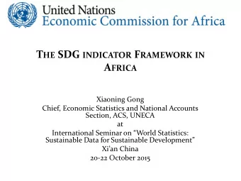 A FRICA  Xiaoning Gong  Chief, Economic Statistics and National Accounts  Section, ACS, UNECA  at