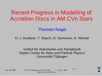 Recent Progress in Modelling of  Accretion Discs in AM CVn Stars  Thorsten Nagel  D.-J. Kusterer,