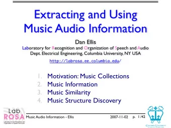 Extracting and Using  Music Audio Information  Dan Ellis  Laboratory for Recognition and