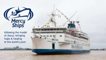 following the model  of Jesus, bringing  hope &amp; healing to the worlds poor  Mercy Ships