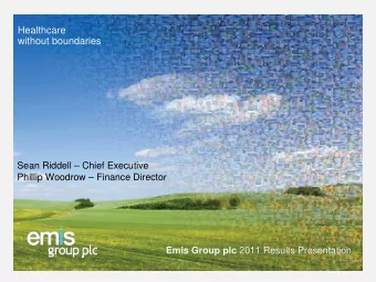 Healthcare  without boundaries  Sean Riddell  Chief Executive  Phillip Woodrow  Finance