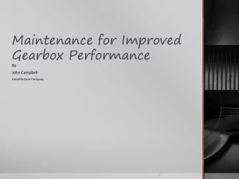 Maintenance for Improved  Gearbox Performance  By  John Campbell  Amarillo Gear Company  The ACC