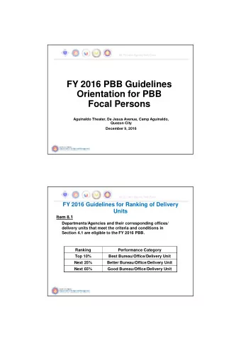 FY 2016 PBB Guidelines  Orientation for PBB  Focal Persons  Aguinaldo Theater, De Jesus Avenue,