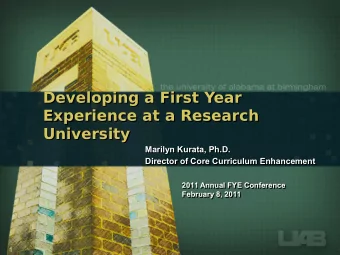 Developing a First Year  Developing a First Year  Experience at a Research  Experience at a