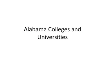 Alabama Colleges and  Universities  Click on a college/university to find out  admission