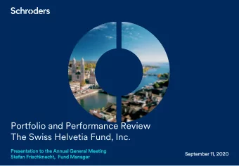 Portfolio and Performance Review  The Swiss Helvetia Fund, Inc.  Pres  esent  entati  tion  on to