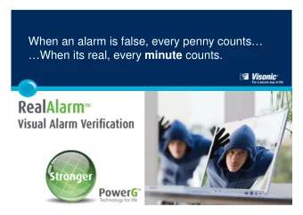 When an alarm is false, every penny counts When its real, every minute counts.  Facts and