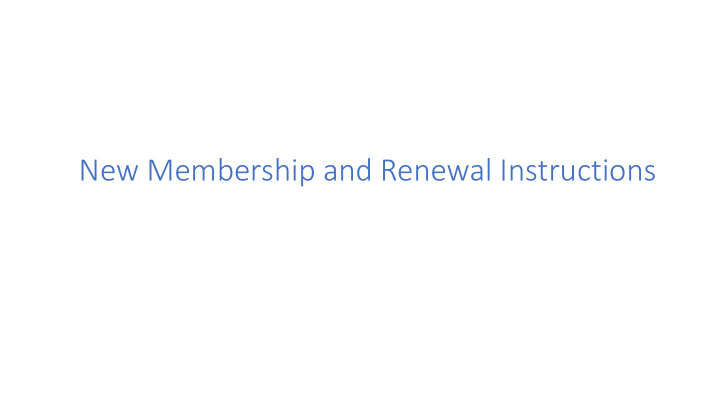 new membership and renewal instructions new membership