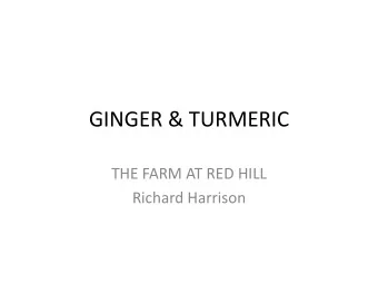 GINGER &amp; TURMERIC  THE FARM AT RED HILL  Richard Harrison