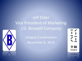 Vice President of Marketing  J.G. Boswell Company  Integral Conversation  November 6, 2015