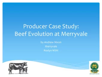 Producer Case Study:  Beef Evolution at Merryvale  by Andrew Nixon  Merryvale  Roslyn NSW  Beef