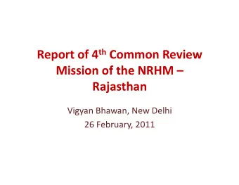 Report of 4 th Common Review  Mission of the NRHM   Rajasthan  Rajasthan  Vigyan Bhawan, New