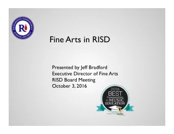 Fine Arts in RISD  Presented by Jeff Bradford  Executive Director of Fine Arts  RISD Board Meeting