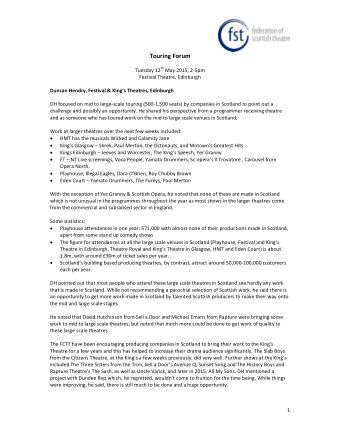 Touring Forum Tuesday 12 th May 2015, 2-5pm  Festival Theatre, Edinburgh Duncan Hendry, Festival