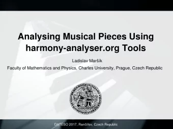 Analysing Musical Pieces Using  harmony-analyser.org Tools  Ladislav Mark  Faculty of