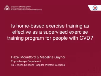 effective as a supervised exercise  training program for people with CVD?  Hazel Mountford &amp;