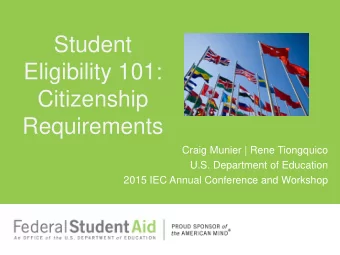 Eligibility 101:  Citizenship  Requirements  Craig Munier | Rene Tiongquico  U.S. Department of