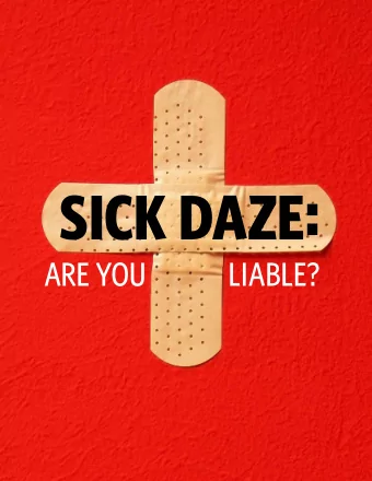 SICK DAZE: ARE YOU  LIABLE?  28 net assets  january/february 2014  Understanding and minimizing