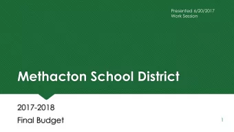Methacton School District  2017-2018  Final Budget  1  Last updated 6/16/2017  Budget Timeline