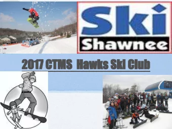2017 CTMS  Hawks Ski Club  Dates and Times  Six week program: January 5, 12, 19, and 26