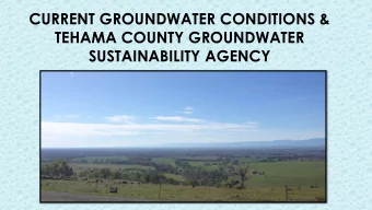 TEHAMA COUNTY GROUNDWATER  SUSTAINABILITY AGENCY    Current Drought and Groundwater Conditions
