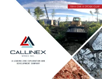 TSX-V: CNX I OTCQX: CLLXF  A  L e a d i n g  Z i n c  e x p l o r a t i o n  a n d  D e v e l o p m