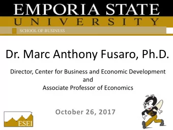 Dr. Marc Anthony Fusaro, Ph.D.  Director, Center for Business and Economic Development  and