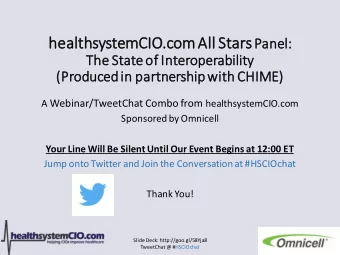 healt  lthsystemCIO  CIO.c  .com All l Stars Panel:  The State of Interoperability  (Produced in