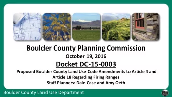 Boulder County Planning Commission  October 19, 2016  Docket DC-15-0003  Proposed Boulder County