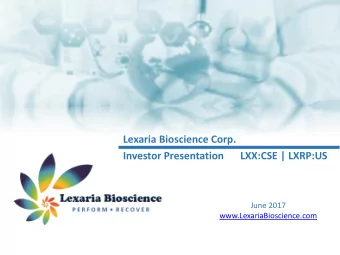Lexaria Bioscience Corp.  Investor Presentation  LXX:CSE | LXRP:US  June 2017